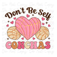 Don't Be Self Conchas