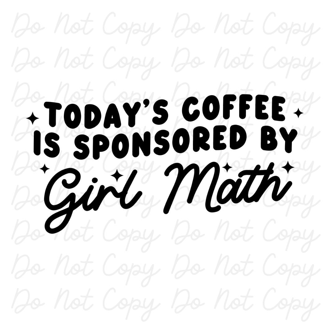 Today's Coffee is Sponsored By Girl Math