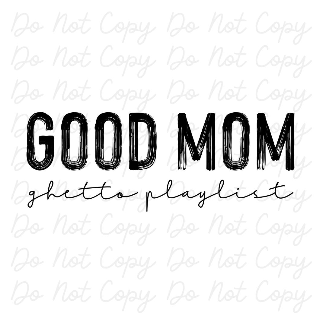 Good Mom Ghetto Playlist