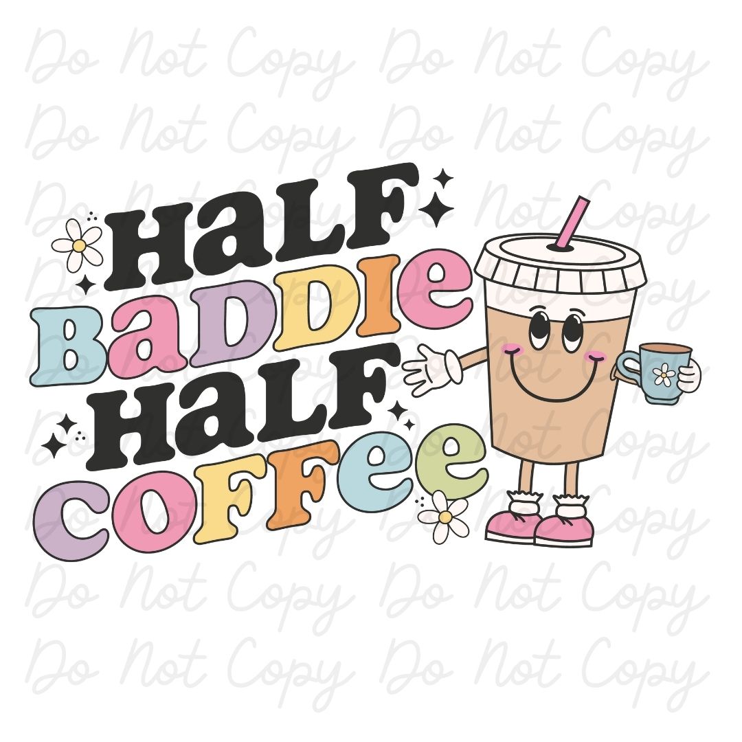 Half Baddie Half Coffee