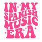 In My Spanish Music Era