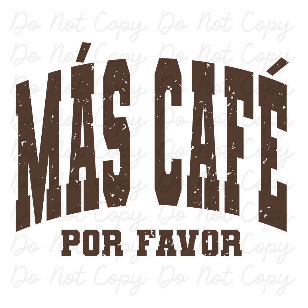 Mas Cafe Por Favor