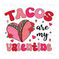 Tacos Are My Valentine