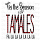 Tis The Season For Tamales