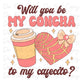 Will You Be My Concha To My Cafecito