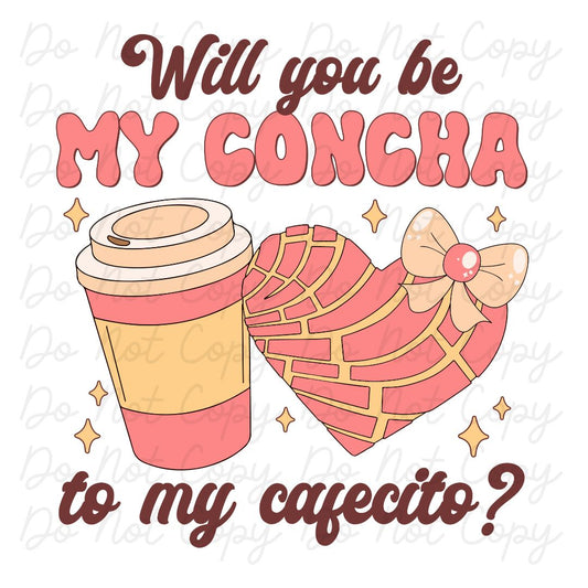 Will You Be My Concha To My Cafecito