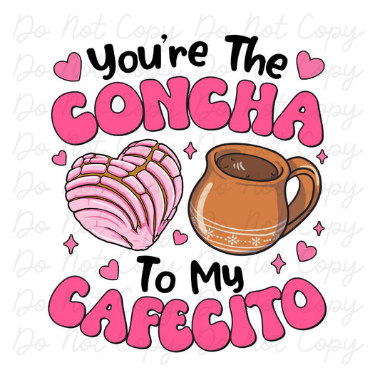 You're The Concha To My Cafecito